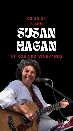 Susan Hagan (LIVE MUSIC) @ Kosicek Vineyards