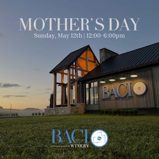 Mother's Day @ Baci Winery