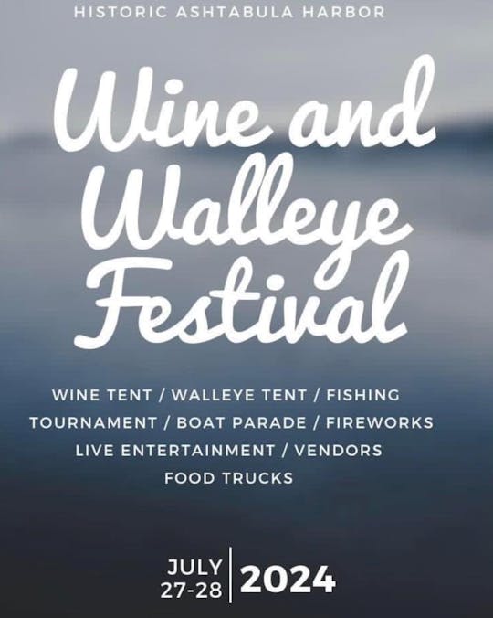2024 Annual Wine & Walleye Festival Historic Ashtabula Harbor