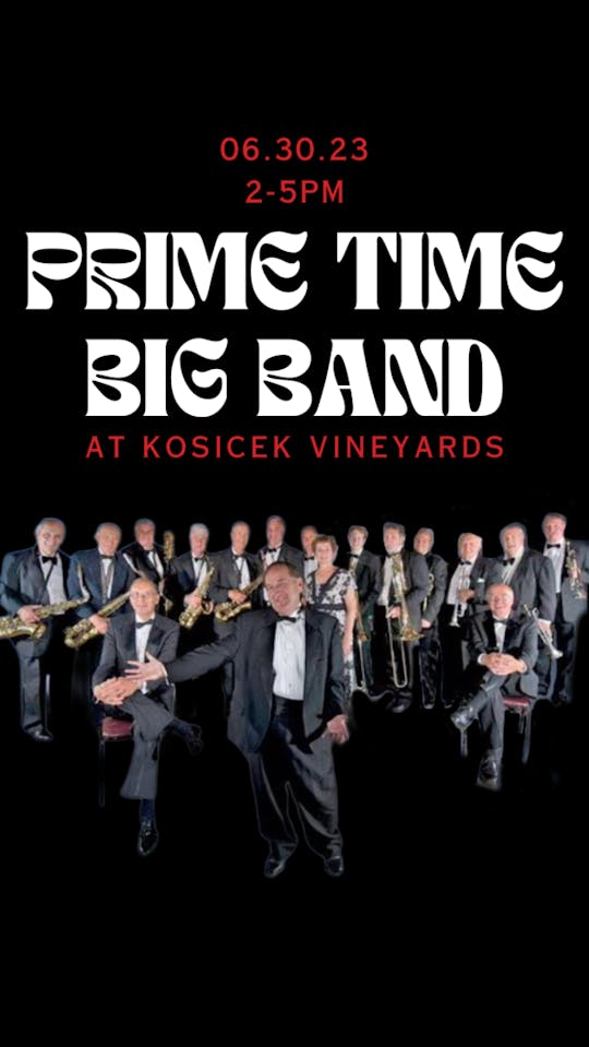 Prime Time Big Band (live music) @ Kosicek Vineyards